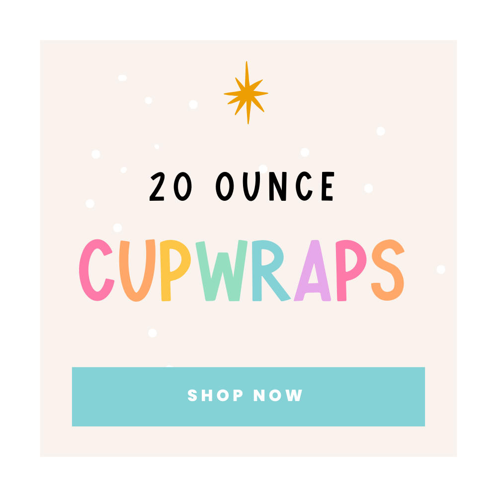 20oz Cup Wraps (Last Chance)