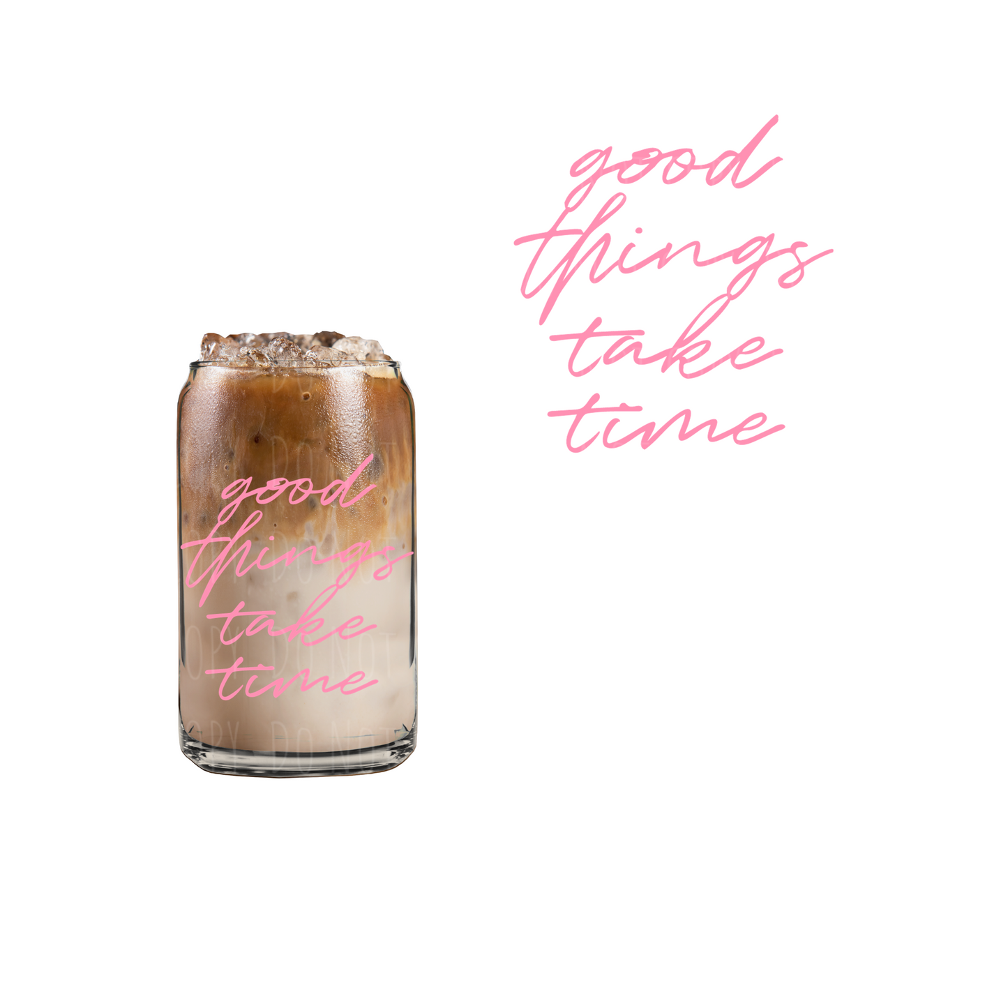 Good Things Take Time (handwriting) UVDTF decal