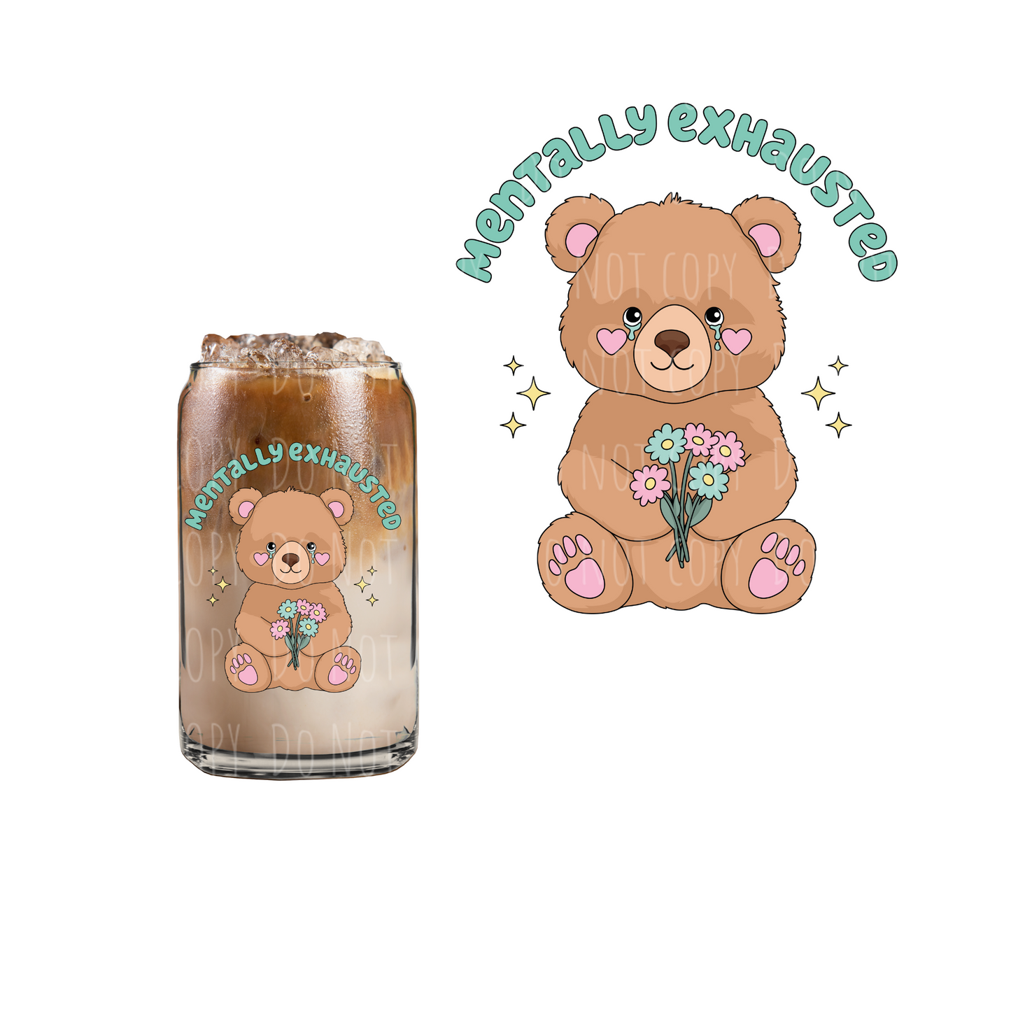 Mentally Exhausted Teddy (DOUBLE SIDED) UVDTF decal